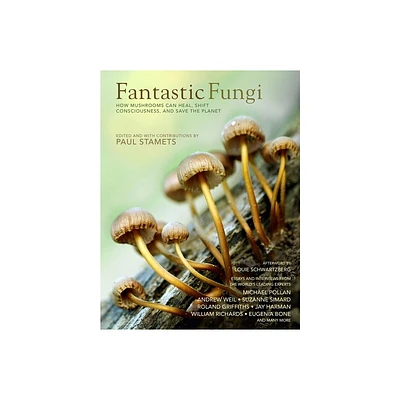 Fantastic Fungi - by Paul Stamets (Hardcover)