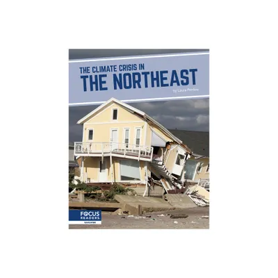 The Climate Crisis in the Northeast - by Laura Perdew (Paperback)