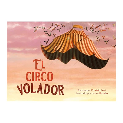 El Circo Volador - by Patrizia Levi (Hardcover)