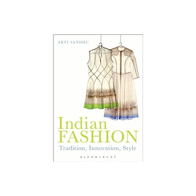 Indian Fashion - by Arti Sandhu (Paperback)