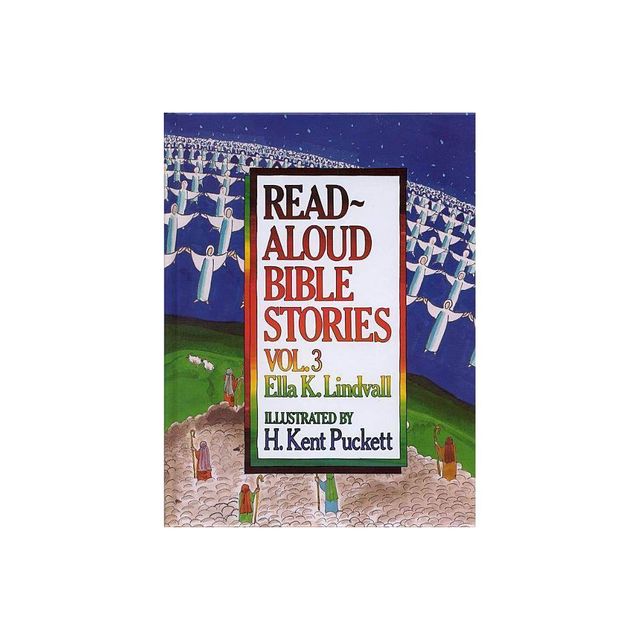 Read Aloud Bible Stories Volume 3 - by Ella K Lindvall (Hardcover)