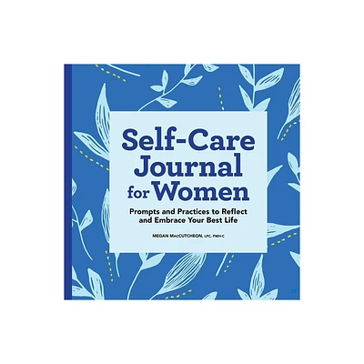 Self-Care Journal for Women - by Megan Maccutcheon (Paperback)