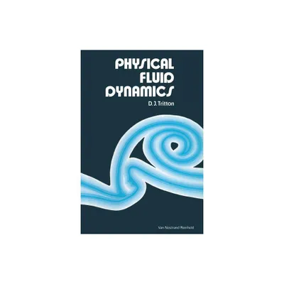 Physical Fluid Dynamics - (Modern University in Physics) by D J Tritton (Paperback)