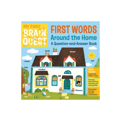 My First Brain Quest First Words: Around the Home - (Brain Quest Board Books) by Workman Publishing (Board Book)