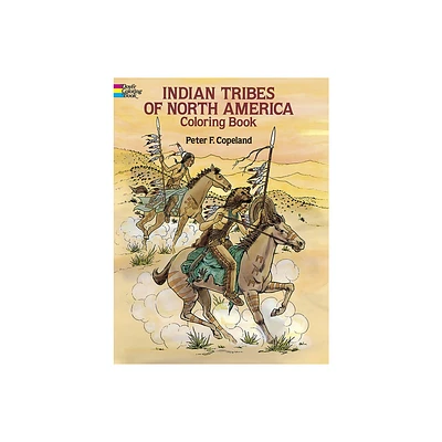 Indian Tribes of North America Coloring Book - (Dover Native American Coloring Books) by Peter F Copeland (Paperback)