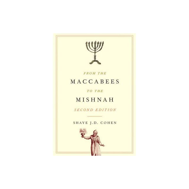 From the Maccabees to the Mishnah, Second Edition - (Library of Early Christianity) 2nd Edition by Shaye J D Cohen (Paperback)