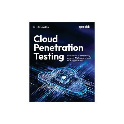 Cloud Penetration Testing - by Kim Crawley (Paperback)