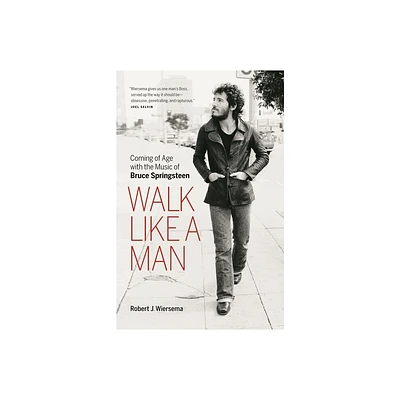 Walk Like a Man - by Robert J Wiersema (Paperback)