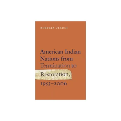 American Indian Nations from Termination to Restoration, 1953-2006