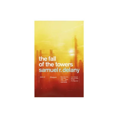 The Fall of the Towers - by Samuel R Delany (Paperback)