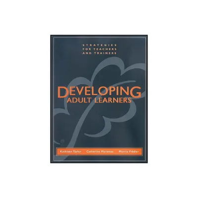 Developing Adult Learners - by Kathleen Taylor & Catherine Marienau & Morris Fiddler (Paperback)