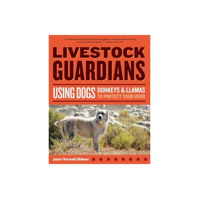 Livestock Guardians - (Storeys Working Animals) by Janet Vorwald Dohner (Paperback)