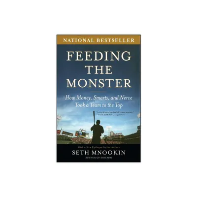 Feeding the Monster - by Seth Mnookin (Paperback)