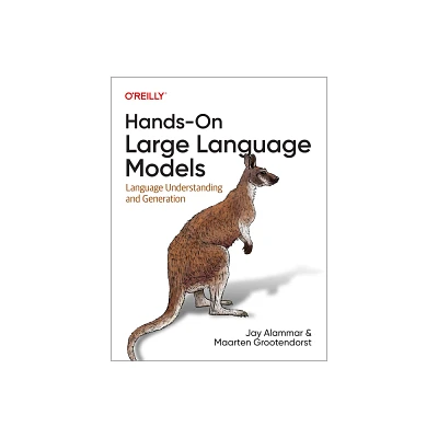 Hands-On Large Language Models - by Jay Alammar & Maarten Grootendorst (Paperback)