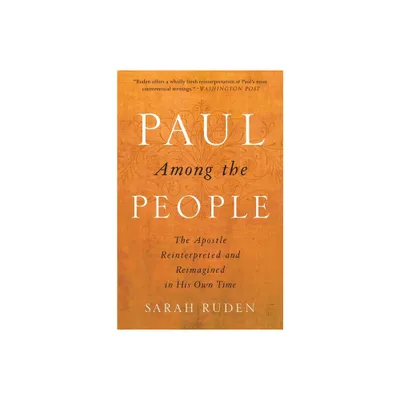 Paul Among the People - by Sarah Ruden (Paperback)