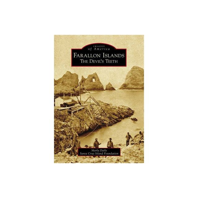 Farallon Islands - (Images of America) by Marla Daily & Santa Cruz Island Foundation (Paperback)