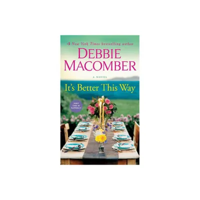 Its Better This Way - by Debbie Macomber (Paperback)