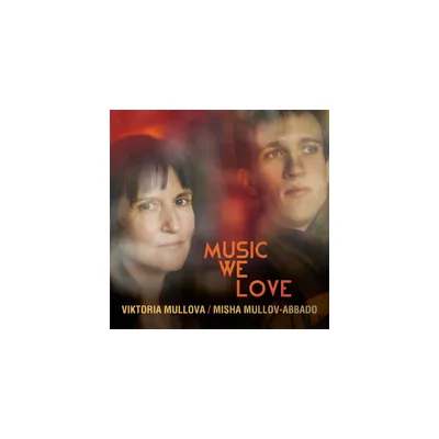 Viktoria Mullova & Misha Mullov-Abbado - Music We Love (CD)