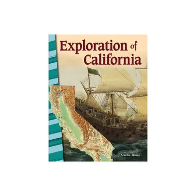 Exploration of California - (Social Studies: Informational Text) by Serena Haines (Paperback)