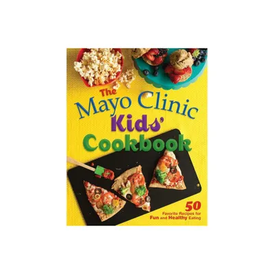 The Mayo Clinic Kids Cookbook - (Spiral Bound)