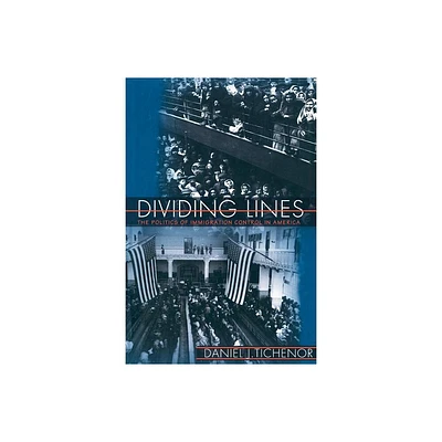 Dividing Lines - (Princeton Studies in American Politics) by Daniel J Tichenor (Paperback)