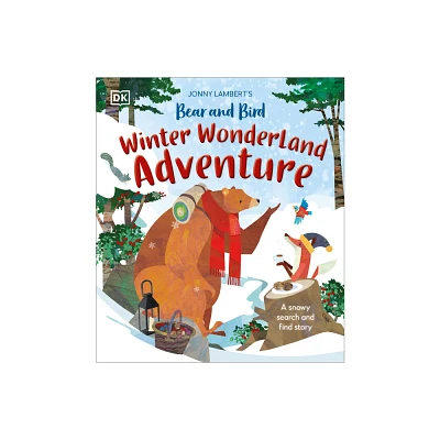 Jonny Lamberts Bear and Bird Winter Wonderland Adventure - (The Bear and the Bird) (Hardcover)