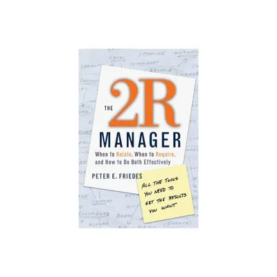 The 2r Manager - (Jossey-Bass Business & Management) by Peter E Friedes (Paperback)