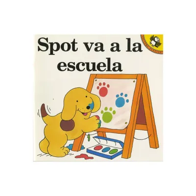 Spot Va a la Escuela - by Eric Hill (Hardcover)