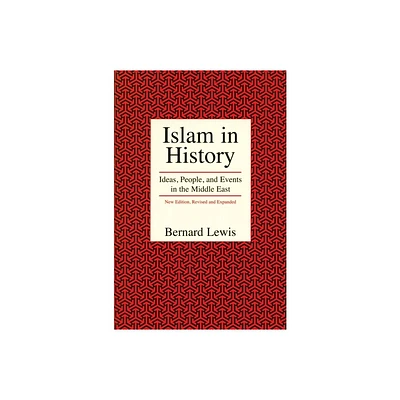 Islam in History - (Ideas, People, and Events in the Middle East) 2nd Edition by Bernard Lewis (Paperback)