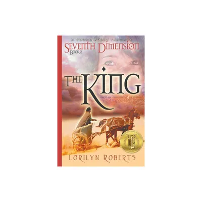 Seventh Dimension - The King - 2nd Edition by Lorilyn Roberts (Paperback)