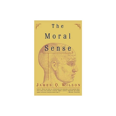 The Moral Sense - (Free Press Paperbacks) by James Q Wilson (Paperback)