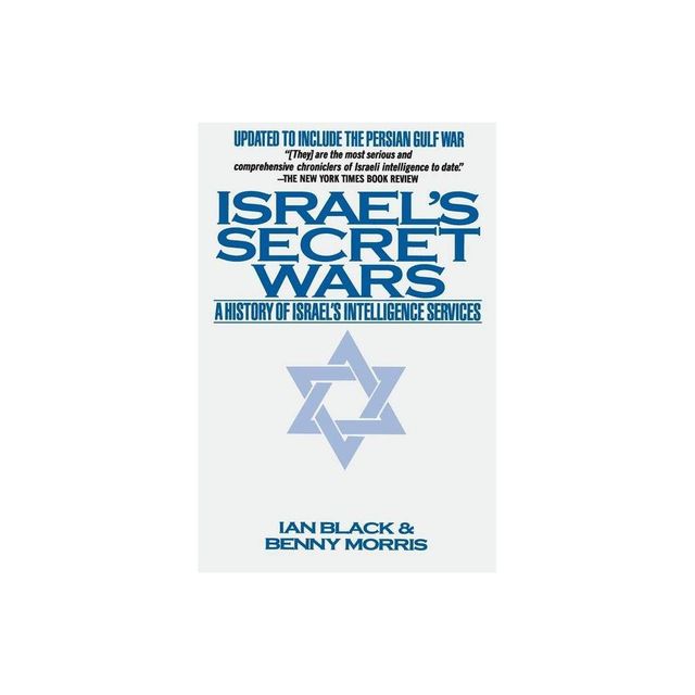 Israels Secret Wars - by Ian Black & Benny Morris (Paperback)