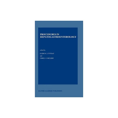 Procedures in Hepatogastroenterology - (Developments in Gastroenterology) 2nd Edition by G N Tytgat & Chr J Mulder (Hardcover)