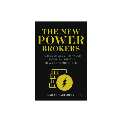 The New Power Brokers - by Sahand Moarefy (Paperback)