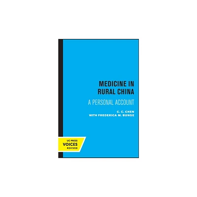 Medicine in Rural China - by C C Chen (Paperback)