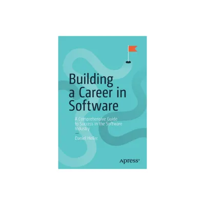 Building a Career in Software - by Daniel Heller (Paperback)