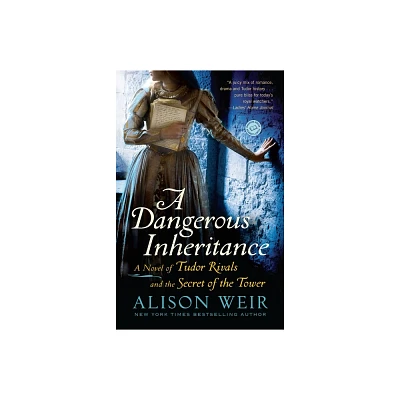 A Dangerous Inheritance - by Alison Weir (Paperback)