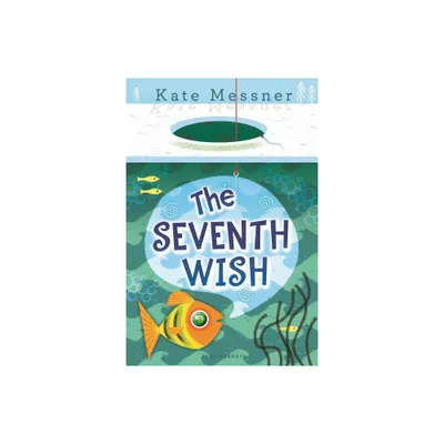 The Seventh Wish - by Kate Messner (Paperback)