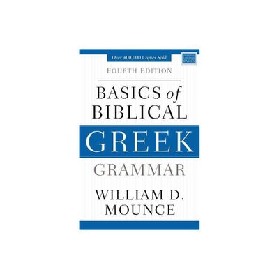 Basics of Biblical Greek Grammar - (Zondervan Language Basics) 4th Edition by William D Mounce (Hardcover)