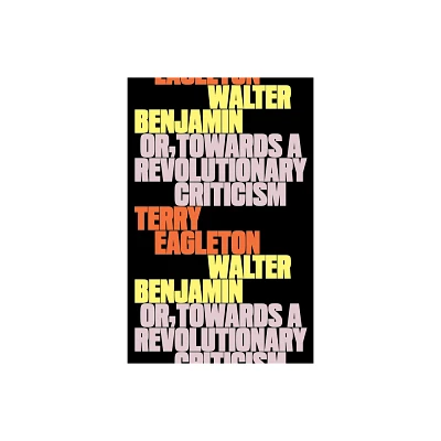 Walter Benjamin - by Terry Eagleton (Paperback)