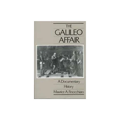 The Galileo Affair - (California Studies in the History of Science) Annotated by Maurice A Finocchiaro (Paperback)