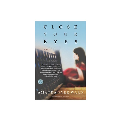 Close Your Eyes - by Amanda Eyre Ward (Paperback)