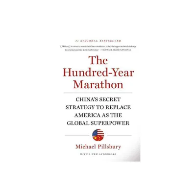 The Hundred-Year Marathon - by Michael Pillsbury (Paperback)