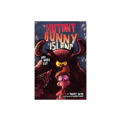 Mutant Bunny Island: Bad Hare Day - by Obert Skye (Hardcover)