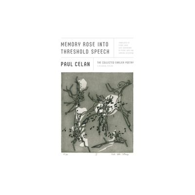 Memory Rose Into Threshold Speech - by Paul Celan (Paperback)