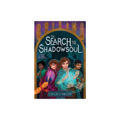 The Search for the Shadowsoul - (A Quest of Great Importance) by Callie C Miller (Hardcover)