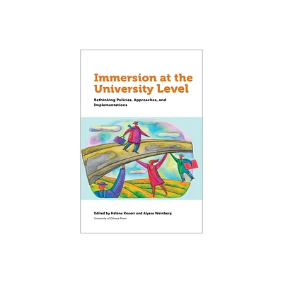 Immersion at University Level - (Politics and Public Policy) by Hlne Knoerr & Alysse Weinberg (Paperback)