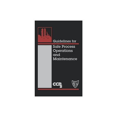 Guidelines for Safe Process Operations and Maintenance - (Hardcover)