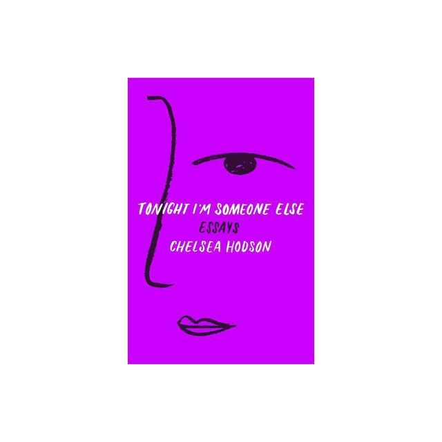 Tonight Im Someone Else - by Chelsea Hodson (Paperback)