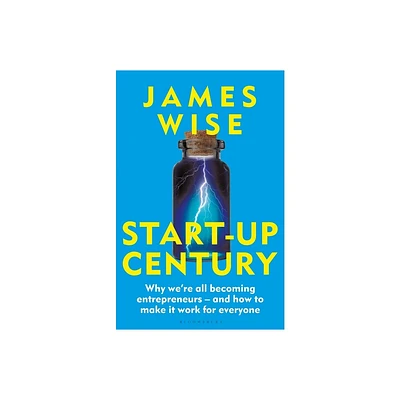 Start-Up Century - by James Wise (Hardcover)